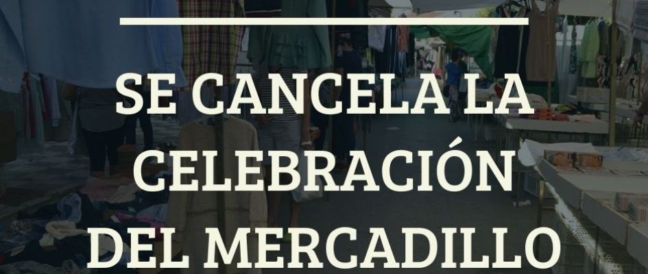 se cancela la celebración del mercadillo